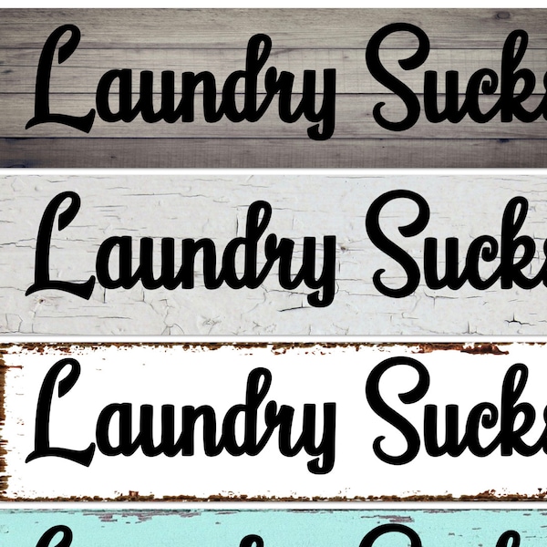 Laundry Sucks you choose the background- Metal Sign 3"x12" or 2"x8" Indoor/outdoor