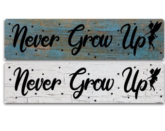 Never Grow Up Metal Sign – Fairy Tale Decor
