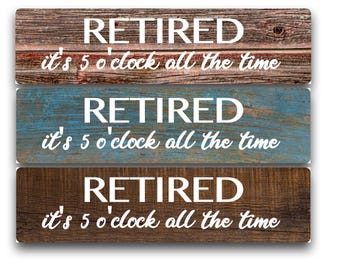 Custom Funny Retirement Aluminum Sign – It’s 5 O’Clock Bar Decor -personalized