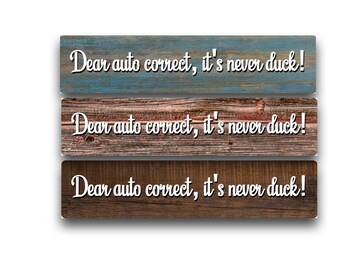 Dear Autocorrect, It's Never Duck! Aluminum Metal Sign | Funny Phone Humor Sign | Sarcastic Office Decor | Texting Joke Wall Art | Geek Gift