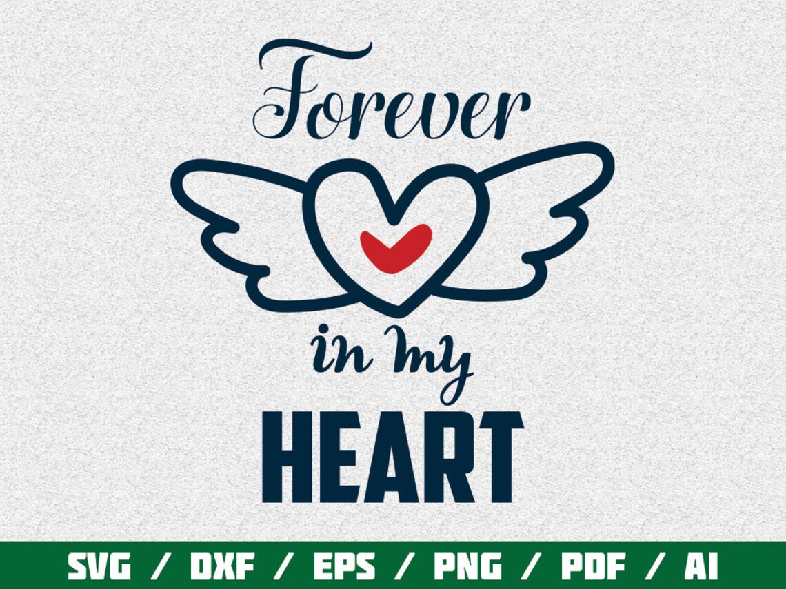 Forever in My Heart SVG Cricut Memorial SVG Png Svg Cut - Etsy