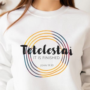 Tetelestai Unisex Sweatshirt, Tetelestai, It Is Finished, Bible Verse, Scripture, Jesus Shirt, Christian Sweatshirt, Christian Clothing
