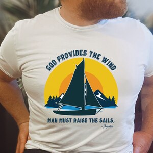 God Provides T-shirt, Sailing Shirt, Man Sets The Sails, Adventure Shirt, Christian Explorer, Missionary, Christian Clothing, Christian Tee