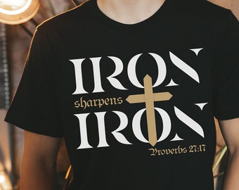 Iron Sharpens Iron Shirt, Kreuz Shirt, Sprichwörter 27, IRON SHARPENS IRON, Christliches Hemd, christliche Kleidung