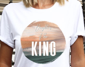 Dochter van de koning, T-shirt, dochter van de koning T-shirt, koning Jezus shirt, dochter van God, womens bediening, gift voor haar, vrouwen christian