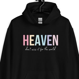 Heaven Shirt, don’t miss it for the world, soft color shirt, Heaven Hoodie, Womens Shirts, Christian Clothing, Gift For Her, Religious Tee
