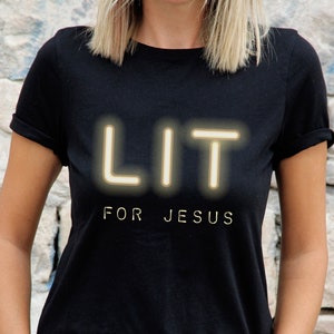 Lit For Jesus Unisex T-Shirt, Lit For Jesus, Lit Shirt, Lit For Jesus Tee, Let Your Light Shine, Christian Shirt, Christian Clothing