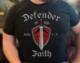 Defender Of The Faith Shirt, Armor Of God, Jude 1:3, Bible Verse Tee, Faith T-shirt, Sword and Shield, Christian Shirt