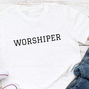 Worshiper Unisex T-shirt, Worship, Worshipper, Worshiper Shirt, Christian Clothing, Jesus Apparel