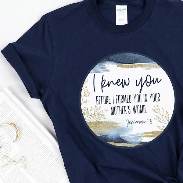 I Knew You Before I Formed You in Your Mothers Womb T Shirt Etsy