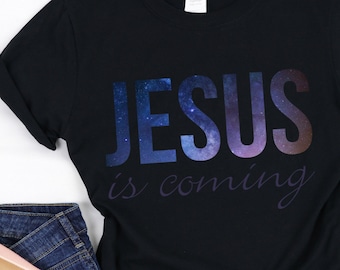 Jesus Is Coming, Jesus Is, Jesus Shirt, Christian Shirts, Second Coming, Rapture Tee, Christian Gift, Faith Tshirts