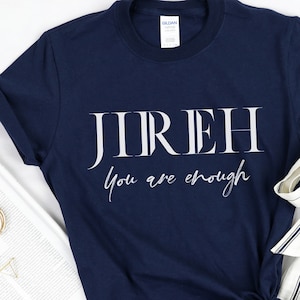 Jireh You Are Enough Shirt, Elevation Worship Shirt, Worship Song Shirt, Christian Worship Shirt, Christian Gift, Jireh Song Shirt, JIREH