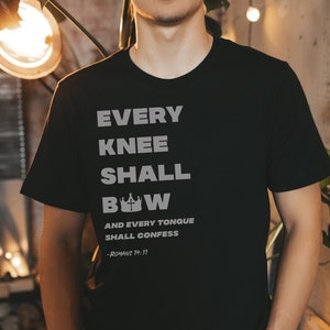Every Knee Shall Bow Shirt, Every Tongue Shall Confess, Bible Shirt