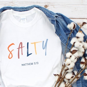 Salty T-Shirt, Christian Shirt, Matthew, Salty, Bible Verse Shirt, Salty Shirt, Christian Clothing, Christian Apparel