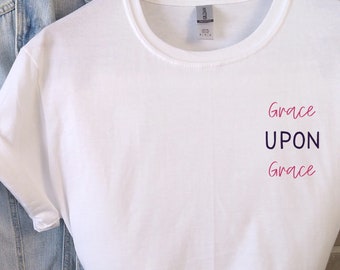 Grace Upon Grace, Grace Shirt, Christian Shirt, Jesus Shirt, Simple Design T-shirt, Womens Shirts, Faith Shirts, Gift For Her