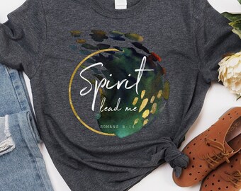 Spirit Lead Me T-Shirt, Christian Shirt, Spirit Lead Me, Romans, Christian Gift Tee, Christian Clothing