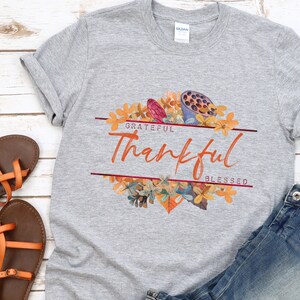 Christian Shirt, Grateful Thankful Blessed, Womens Fall Shirt, Thanksgiving Tee, Gift For Mom, Thankful Shirt, Floral Shirt