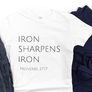 Iron Sharpens Iron T-Shirt, Iron Sharpens Iron, Proverbs 27, Bible Verse Shirt, Christian Clothing, Christian Apparel