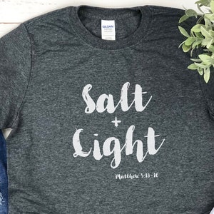 Salt and Light Women&#39;s Christian T-Shirt - Christian Gifts for Baptism - Christian Shirt - Christian Tee - Jesus Shirt - Plus Size Unisex