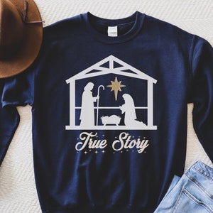 True Story Sweater, True Story Christmas, Christmas Nativity, Christmas Sweater, Nativity Sweatshirt, Jesus Christmas Sweater