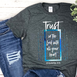 Trust In The Lord Unisex T-Shirt, Trust In The Lord, Trust the Lord Tee, Proverbs T-shirt, Bible Verse, Christian Clothing, Christian Shirt
