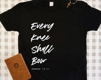 Every Knee Shall Bow T-Shirt, Christian Clothing, Jesus Clothing, Romans, Every Knee, Unisex T-Shirt, Bible Verse Tee, Christian Gift