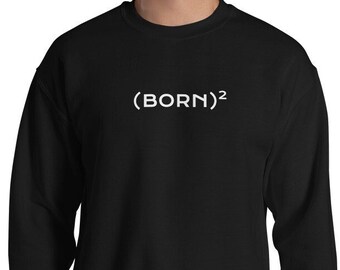 Born Again Sweatshirt, Born Twice, born again, Jesus Clothing, Christian Sweatshirt, Redeemed