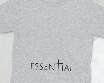 Essential Unisex T-Shirt, Essential Shirt, Cross Shirt, Christian Tee, Christian Clothing, Essentials, God is essential