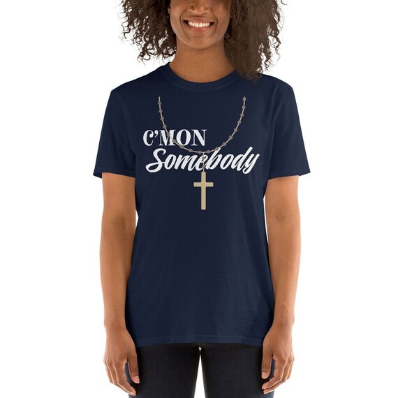 CMON SOMEBODY, Cmon Somebody Tshirt, Cross Necklace, Christian Shirt, Worship Tee, Faith Shirts, Come On Somebody