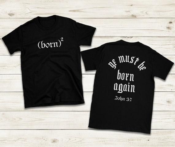 Born Again Christian T Shirt Born Again Christian T Shirt