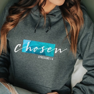 Chosen Unisex Hoodie, Ephesians, Chosen Shirt, Faith Hoodie, The Chosen Sweatshirt, Chosen ones, Christian Clothing, Jesus Sweatshirt
