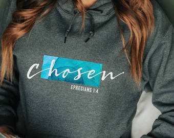 Chosen Unisex Hoodie, Ephesians, Chosen Shirt, Faith Hoodie, The Chosen Sweatshirt, Chosen ones, Christian Clothing, Jesus Sweatshirt