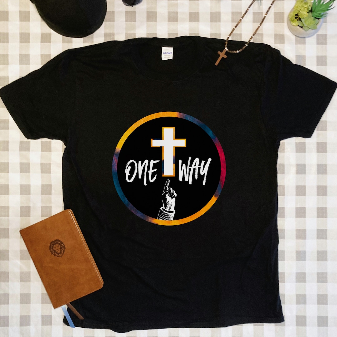 One Way Unisex T-shirt, One Way Cross, One Way Jesus, Worship T-shirt ...