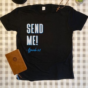 Send Me Shirt, Isaiah Tshirt, Bible Shirt, Evangelism, SEND ME