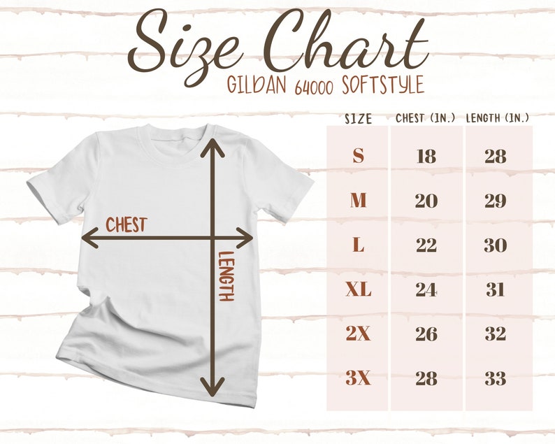 May include: Size chart for Gildan 64000 Softstyle t-shirts. The chart shows chest and length measurements in inches for sizes S, M, L, XL, 2X, and 3X.