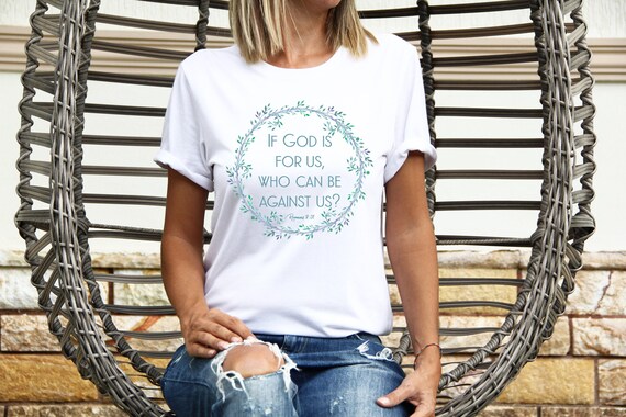 If God Is for Us who Can be Against Us Women T Shirt If God Is for Us who Can be Against Us Women T Shirt