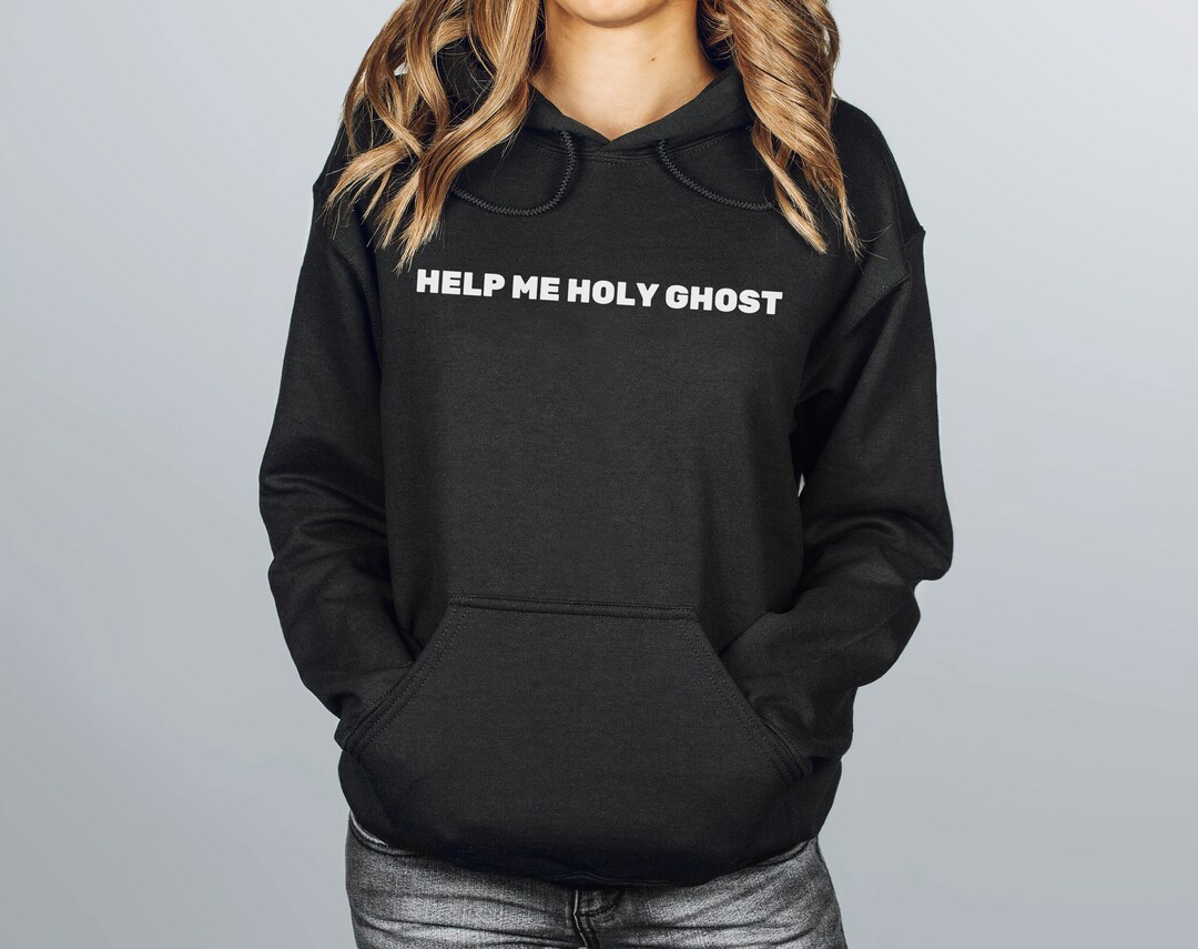 Help Me Holy Ghost Hoodie Holy Ghost Hoodie Help Me Jesus - Etsy