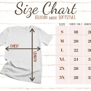 May include: Size chart for Gildan 64000 Softstyle t-shirts. The chart shows chest and length measurements in inches for sizes S, M, L, XL, 2X, and 3X.