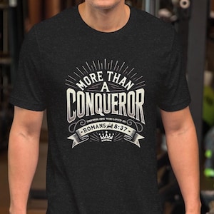More Than A Conqueror, Unisex t-shirt, Conqueror, Romans, Bible Verse Tee, Jesus Shirts, Faith T, Chosen Shirts, Mens Christian