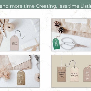 May include: An overhead shot features four product mockups with tags, scissors, and twine. The tags have text that reads "Handmade With Love", "from me to you", and "Place Your Design Here". The image also includes the text "Spend more time Creating, less time Listing!"