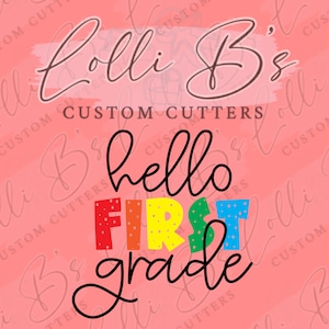 Hello First, 1st Grade School Cookie Cutter and Fondant Cutter