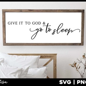 SVG, & PNG files - &quot;Give it to God and Go to Sleep&quot;