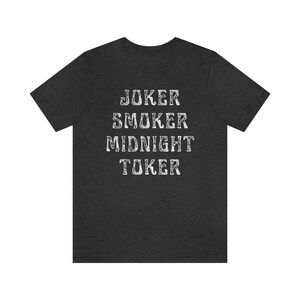 Joker, Smoker, Midnight Toker