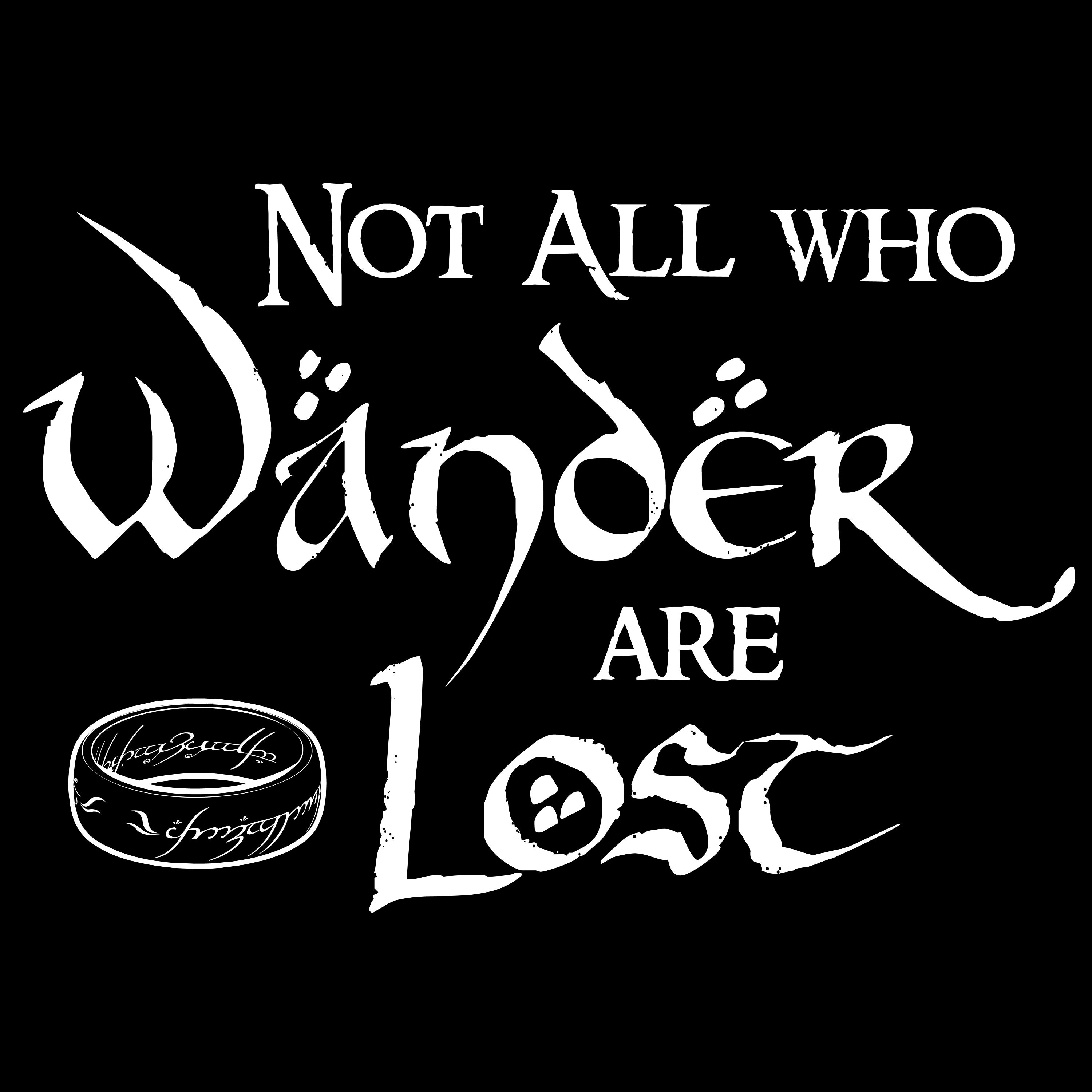 Not All Who Wander Are Lost LOTR Quote Etsy