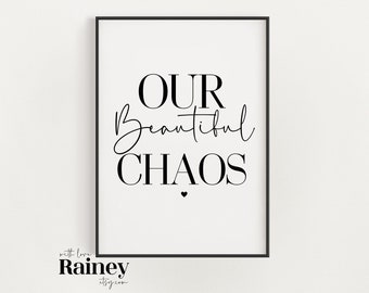 Beautiful Chaos Home Print, Living Room Prints, Home Decor Prints, Living Room Wall Decor, New Home Gift, Family Prints, Hallway Art Prints