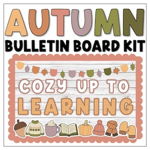 May include: An autumn bulletin board kit featuring the text AUTUMN BULLETIN BOARD KIT and COZY UP TO LEARNING. The design includes a bunting of leaves, a white wood grain background, and illustrations of an acorn, sweater, mug, book, pumpkin, hat, scarf, and mittens.