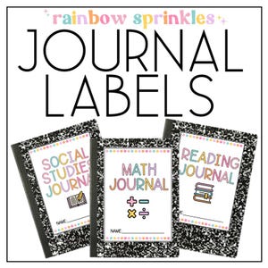 May include: Three composition notebooks with labels for Social Studies, Math, and Reading Journals. The labels have colorful text and graphics, with the words "rainbow sprinkles" at the top. Each journal has a space for a name.