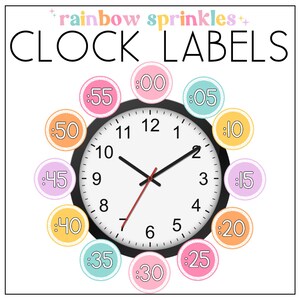 May include: A colorful clock face with numbers 1 through 12 and a set of 12 colorful circles with numbers 00, 05, 10, 15, 20, 25, 30, 35, 40, 45, 50, and 55. The text "rainbow sprinkles+ CLOCK LABELS" is at the top of the image.