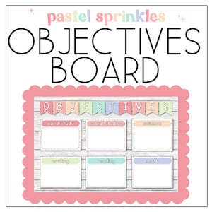 May include: A pastel sprinkles objectives board featuring a white wood grain background with a pink scalloped border. The board displays a banner reading OBJECTIVES and six labeled sections for word study, social studies, science, writing, reading, and math.