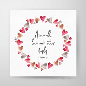 Versículo bíblico de San Valentín para imprimir sobre el amor, 1 Pedro 4:8 Por encima de todo, ámense profundamente los unos a los otros, decoración de pared para San Valentín, descarga digital